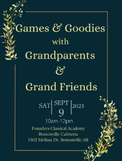 We will be hosing a Games with Grandparents and Grand Friends on Sept. 9th from 10am-12pm. We will have cookies and lemonade for families to enjoy. We know not everyone has Grandparents near by so students may invite another adult that has a special place in their lives to attend!